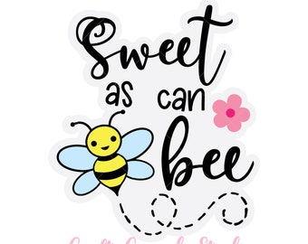 Sweet As Can Bee Svg Etsy