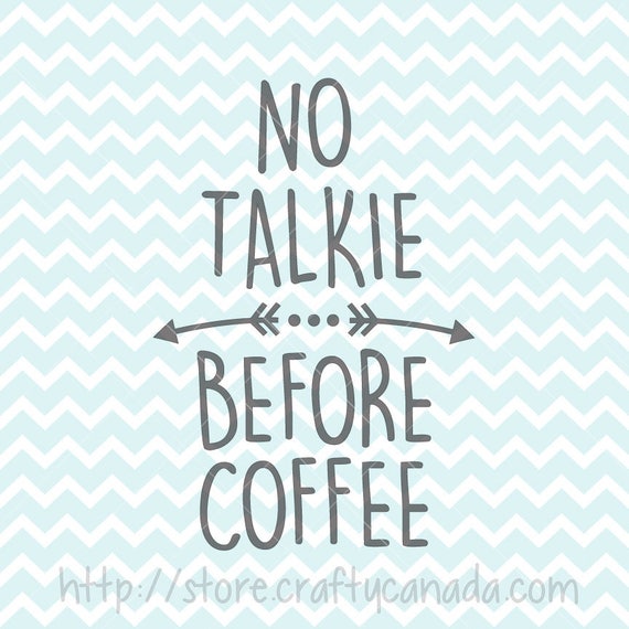 No Talkie Before Coffee SVG & PNG Coffee Clipart Coffee | Etsy
