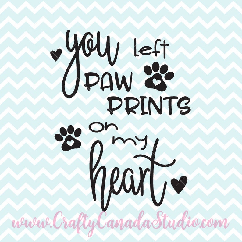 You Left Paw Prints On My Heart SVG Pet Memorial Quote Pet | Etsy