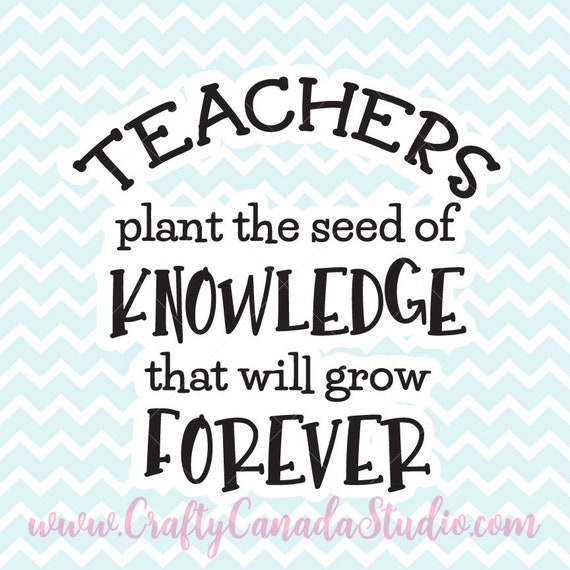 Teachers Plant the Seed of Knowledge SVG Teacher Quote SVG - Etsy