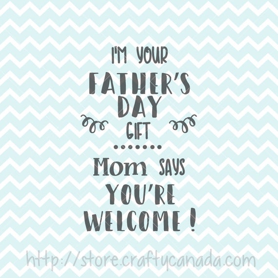 Download I M Your Father S Day Gift Mom Says You Re Etsy