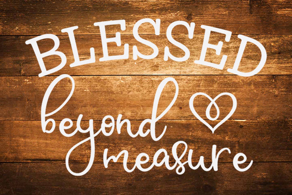 Blessed Beyond Measure SVG and PNG Blessed Quote Printable Etsy