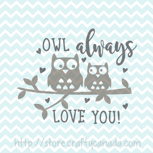 Owl Always Love You SVG & PNG, Owl Always Love You Quote, I'll Always Love You Quote, Printable Art, Owl SVG, Commercial Use