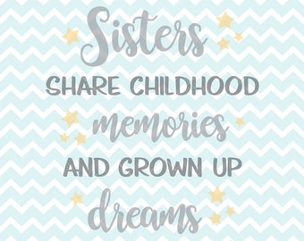 Sisters Quote SVG and PNG, Printable Sisters Quote, Sisters, Cricut SVG, Silhouette svg, Printable Art, Printable Quote