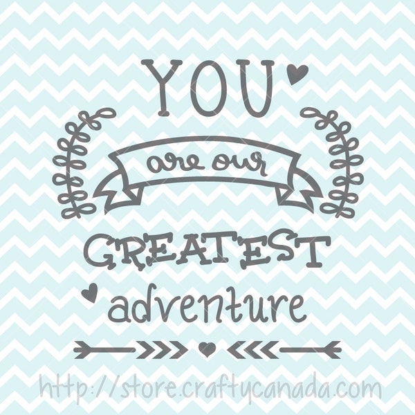 You Are Our Greatest Adventure Clipart, You Are Our Greatest Adventure SVG & PNG, Original Clipart, Original SVG, Commercial Use Clipart