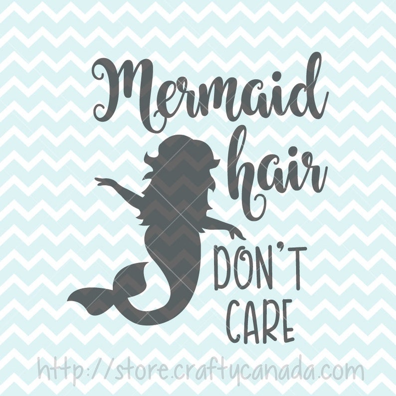 Free Free 243 Mermaid Hair Don&#039;t Care Svg SVG PNG EPS DXF File