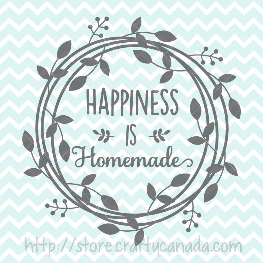 Happiness is Homemade SVG and PNG Family Quote Home Quote - Etsy