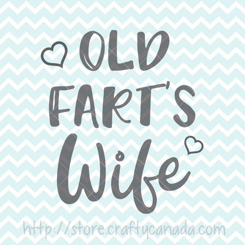 Old Fart's Wife SVG & PNG Funny Clipart Funny Quote SVG | Etsy
