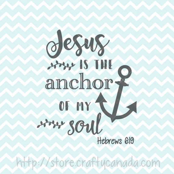 Download Jesus Is The Anchor Of My Soul SVG PNG SVG Files Clipart ...