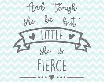 And Though She Be But Little She Is Fierce Quote SVG and PNG, Printable Quote, SVG Quote, png Quote, Commercial Use, Printable Wall Art