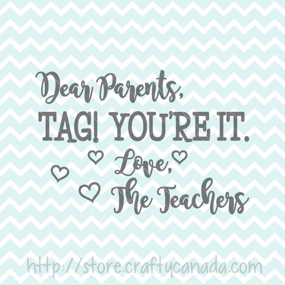 Dear Parents Tag You Re It Svg And Png School T Shirt Etsy