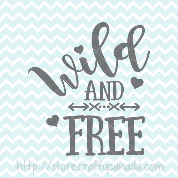Download Wild And Free Svg And Png Wild And Free Quote Wild And Free Etsy
