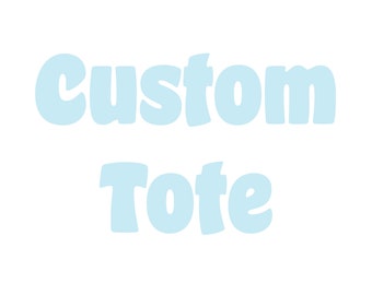 Custom Tote Bag