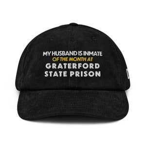 My Husband is Inmate of the Month State Prison Corduroy Dad Hat