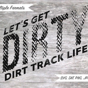 Let's Get Dirty Dirt Track Racing SVG Design - Etsy