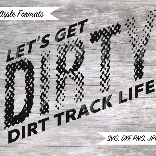 Let's Get Dirty Dirt Track Racing SVG Design