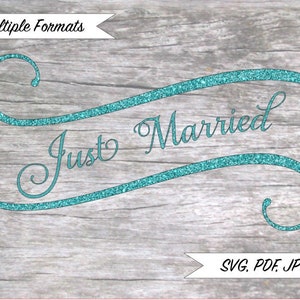 May include: A teal blue glitter design with the text "Just Married" on a woodgrain background. The design is in a cursive font and has a decorative flourish at the beginning and end. The text "SVG, PDF, JPEG" is at the bottom of the image.