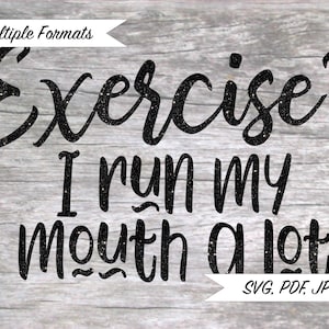 Exercise? I Run My Mouth SVG Design
