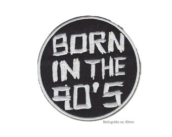 BORN IN THE 90s, iron on patch (C441)