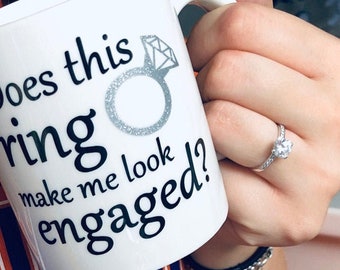 Engagement Mug - Does This Ring Make Me Look Engaged? Mug with gift box  - Engagement Gift -  Bride To Be