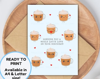 Printable Latte Birthday Card for Best Friend, Funny Coffee Pun Card, Instant Digital Download, Cute Birthday Card for Coffee Lovers