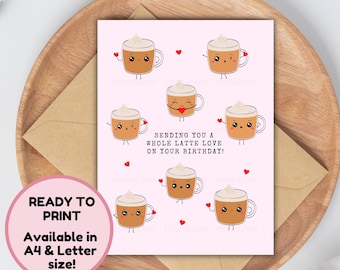 Printable Latte Birthday Card for Best Friend, Funny Coffee Pun Card, Instant Digital Download, Cute Birthday Card for Coffee Lovers