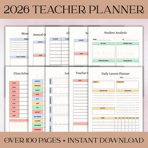 May include: A 2026 Teacher Planner with various pages for lesson planning, student analysis, and scheduling. The planner includes sections for monthly overviews, class schedules, and daily lesson plans. The text "Over 100 Pages * Instant Download" is visible.