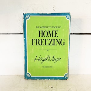 1970 Edition of The Complete Book of Home Freezing Vintage Cookbook Kitchen How To Book