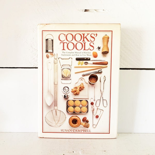 1980 Hardcover Edition of Cook's Tools ~ The Complete Manual of Kitchen Implements and How To Use Them ~ /Kitchen Reference Book