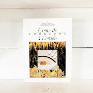 Edição de capa dura de 1981 do livro de receitas The Best of Crème de Colorado/Vintage Colorado Cuisine Cookbook