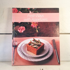 Vintage 1988 Edition of Time Life Books  &quot;Fresh Ways with Appetizers&quot;/Farmhouse Ktchen Vintage Appetizer Cookbook