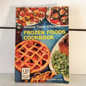 1963 Edition of General Food Kitchens Frozen Foods Cookbook/Small Farmhouse Kitchen Vintage Cookbook/Shabby Chic Small Collectible Cookbook