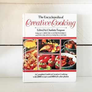 1985 Hardcover Edition The Encyclopedia of Creative Cooking Cookbook Vintage Cookbook