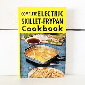 1960 Hardcover Edition of The Complete Electric Skillet-Frypan Cookbook Vintage Cookbook Electric Skillet Cooking