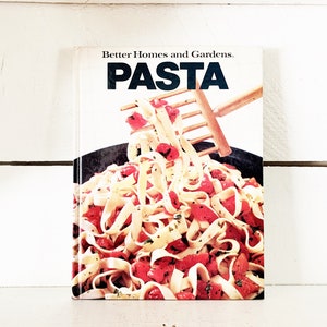 1987 Hardcover Ausgabe von Better Homes and Gardens ~ Pasta ~ Kochbuch Vintage Kochbuch