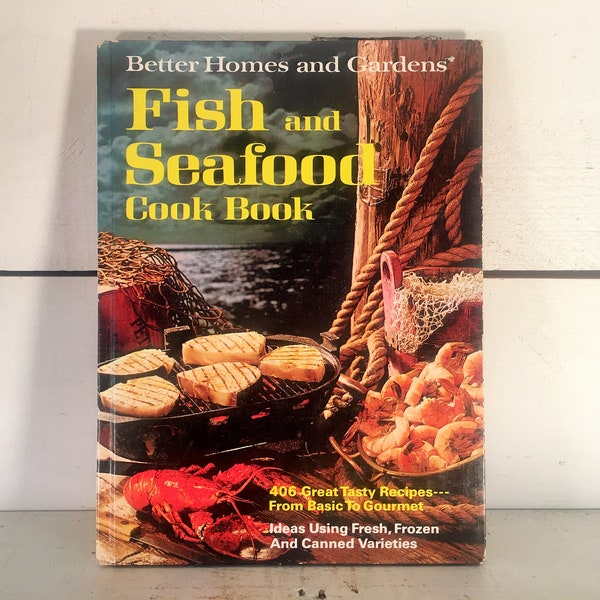 1973 Edition of Better Homes & Gardens Fish and Seafood Cookbook/Farmhouse Kitchen Vintage Fish Cookbook/Shabby Chic Cooking with Fish
