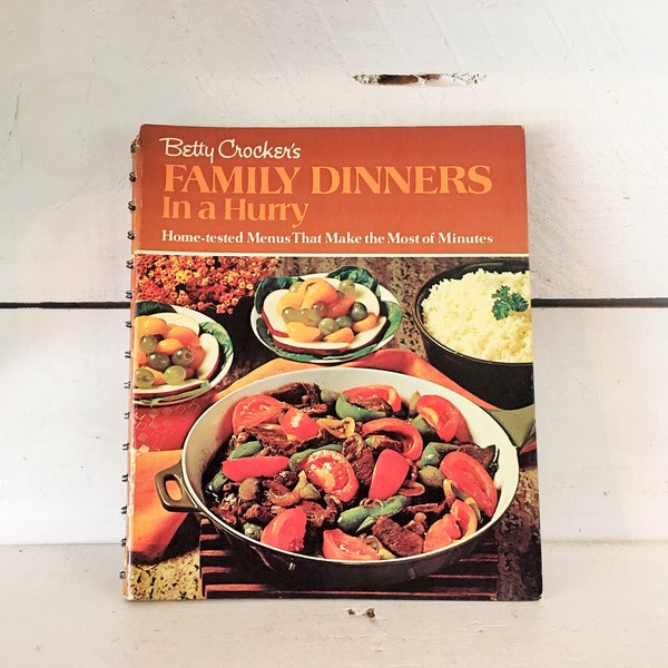 1970 Edition of Betty Crocker's Family Dinners in a Hurry Cookbook/Vintage Cookbook