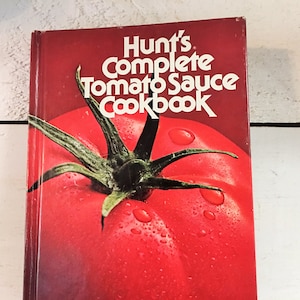 1976 Edition of Hunt&#39;s Complete Tomato Sauce Cookbook Vintage Cookbook