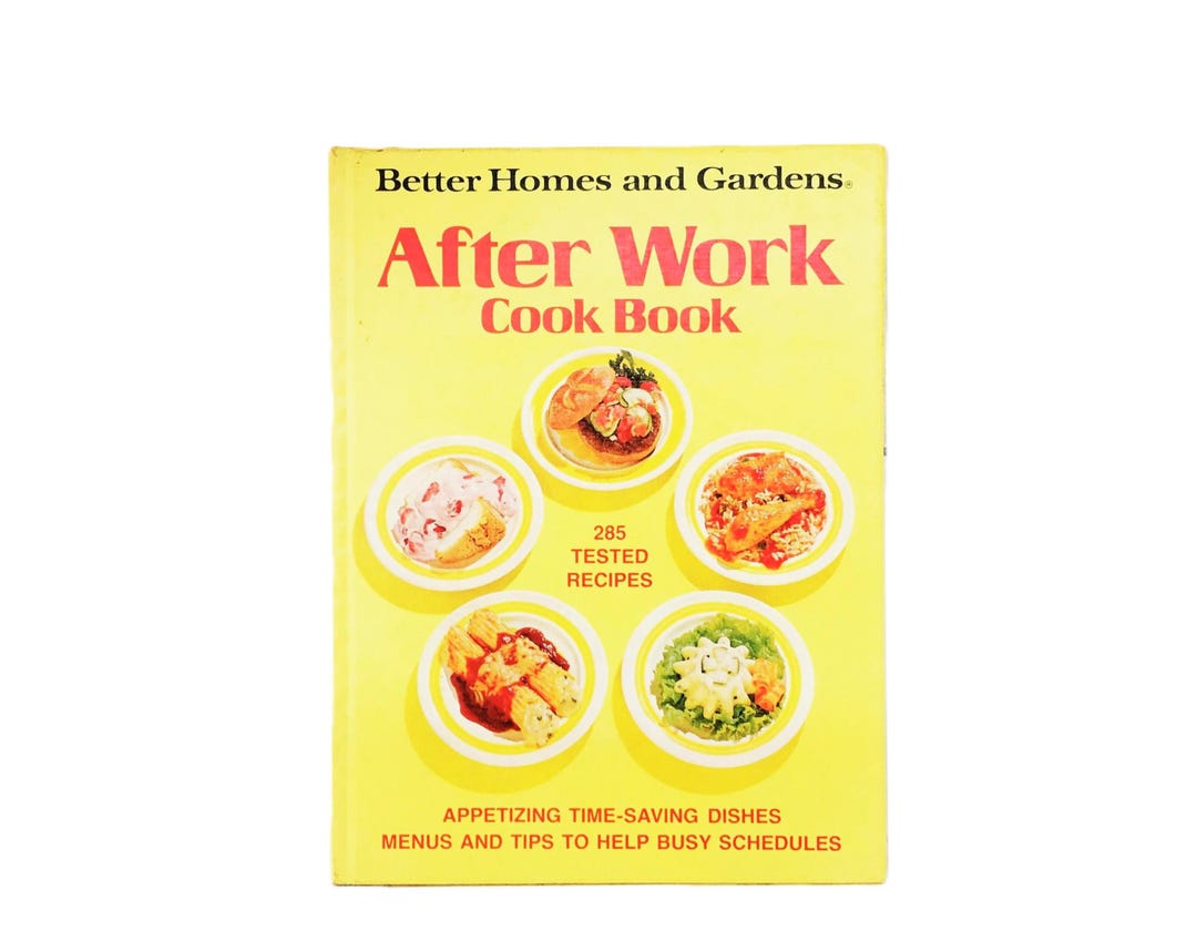 Work Cookbook 1976 Better Homes and Gardens After Work Cook Book Vintage Cookbook ...