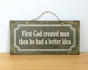 Sign For Women First God Created Man Then He Had A Better Idea, Birthday Gift For Friend, Wooden Signs With Quotes, Wood Signs For Home
