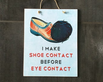 Sign Greek Design I Make Shoe Contact Before Eye Contact, Wooden Sign With Quote, Greek Print, Tsarouchi