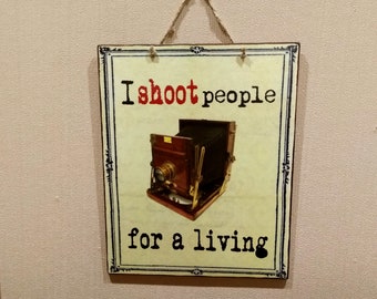 Wood Sign With Quote I Soot People For A Living, Birthday Gift For Friend, Wooden Signs For Home