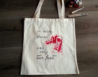 Shopping Bag So Many Shoes And Only 2 Feet, Birthday Gift For Friend, Totes With Quotes, Hand Painted Canvas Bag