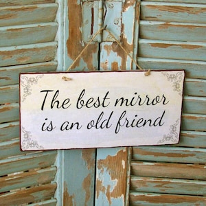 Sign For Best Friends The Best Mirror Is An Old Friend, Gift For Friend, Wooden Signs With Quotes, Housewarming Gift Wall Hanging