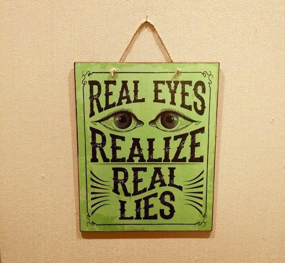 Real Eyes Realize Real Lies Wooden Signs Signs With Quotes Wall Hanging Wall Decoration Vintage Signs Art Print Wall Art Eyes