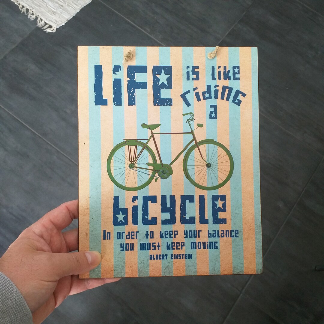 Bicycle Sign With Inspirational Quote Life is Like Riding A Bicycle ...