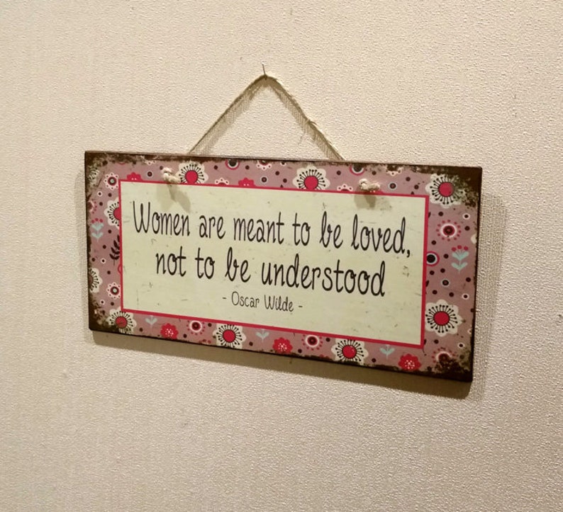 Sign With Quote Women Are Meant To Be Loved, Not To Be Understood, Birthday Gift For Friend, Wooden Signs With Quotes, Wood Signs for Home image 2