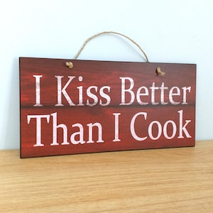 Sign For Kitchen I Kiss Better Than I Cook Sign, Gift For Friend, Wooden Signs With Quotes, Housewarming Gift