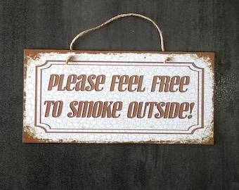 No Smoking Sign Please Feel Free To Smoke Outside, Wall Hanging Signs With Quote