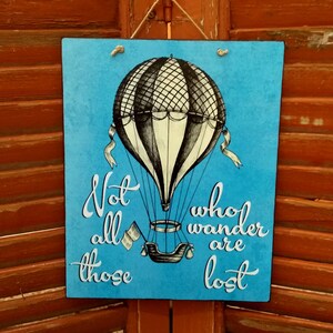 Sign With Quote Not All Those Who Wander Are Lost, Vintage Air Balloon , Gift For Friend, Wood Signs For Home, Inspirational Gift